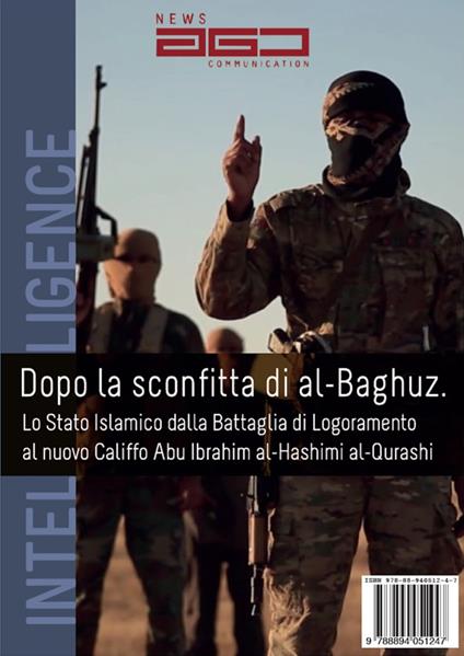 Dopo la sconfitta di al Baguz. Lo Stato Islamico dalla battaglia di logoramento al nuovo califfo Abu Ibrahim al-Hashimi al-Qurashi - Andrea Cannizzo - copertina