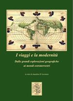 I viaggi e la modernità. Dalle grandi esplorazioni geografiche ai mondi extraterrestri