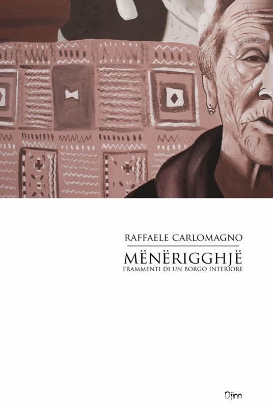 Mënërigghjë. Frammenti di un borgo interiore - Raffaele Carlomagno - copertina