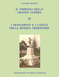 Il Verbano nella grande guerra. I caduti e i monumenti. Vol. 3: monumenti e i caduti della sponda piemontese, I. - Luciano Besozzi - copertina