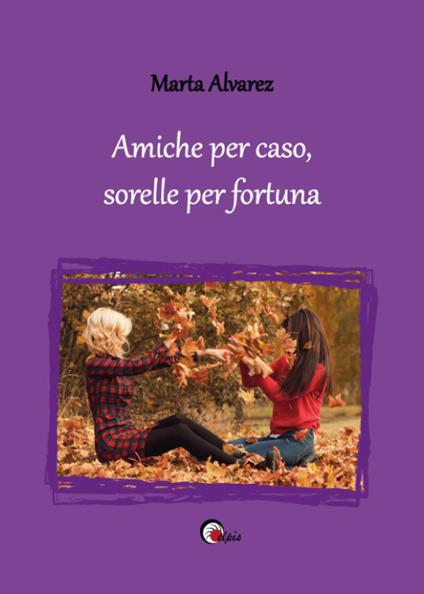  Sorelle amiche per sempre (Italian Edition) eBook