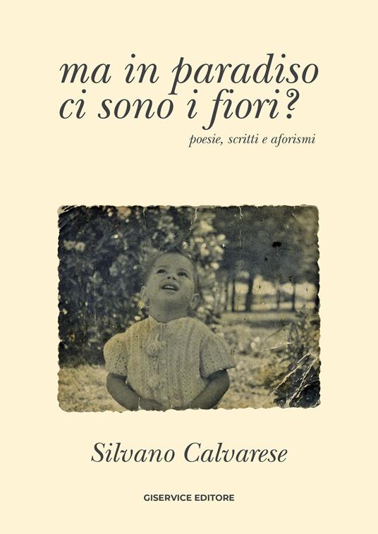 Ma in paradiso ci sono i fiori? - Silvano Calvarese - copertina