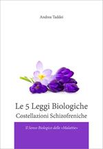 Le 5 legge biologiche. Costallazioni schizofreniche. Il senso biologico delle «malattie»