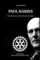 Paul Harris. The life story of the Rotary founder