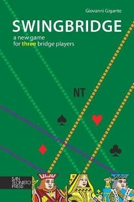 Swingbridge. A new game for three bridge players - Giovanni Gigante - copertina