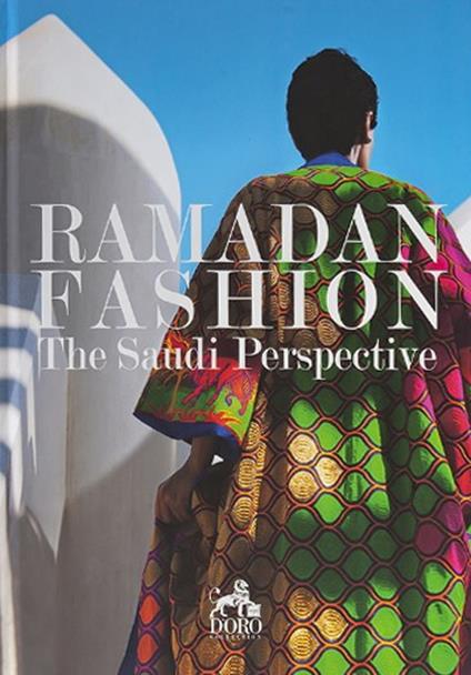 Ramadan Fashion. The Saudi Perspective. Ediz. illustrata - Marwa Al-Jamea - copertina