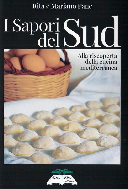 I sapori del Sud. Alla riscoperta della cucina mediterranea - Rita Pane,Mariano Pane - copertina