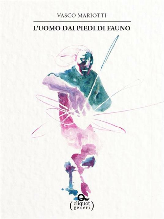 L' uomo dai piedi di fauno - Vasco Mariotti - ebook