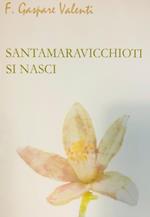 Santamaravicchioti si nasci