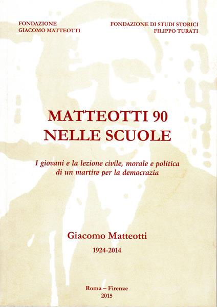 Matteotti 90 nelle scuole. I giovani e la lezione civile, morale e politica di un martire per la democrazia. Con CD-ROM - copertina