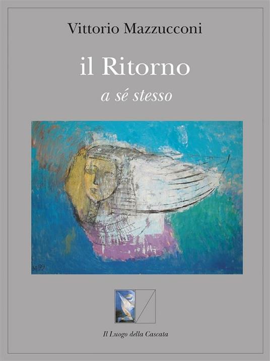 Il ritorno a sé stesso - Vittorio Mazzucconi - ebook