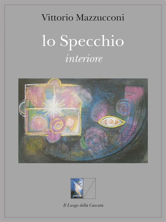 Lo specchio interiore - Vittorio Mazzucconi - ebook