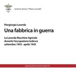 Una fabbrica in guerra. La Laverda macchine agricole durante l'occupazione tedesca