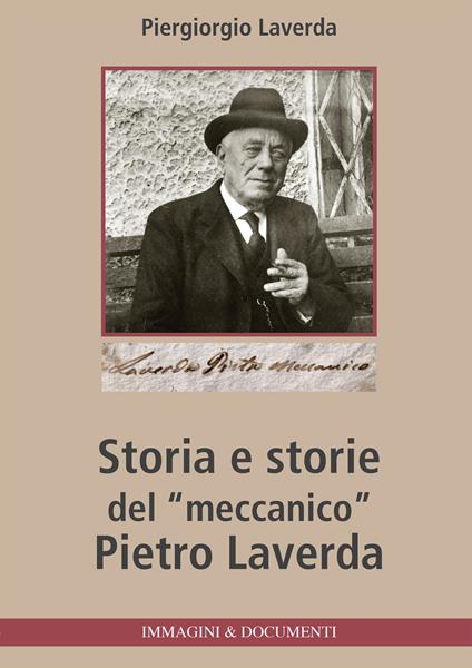 Storia e storie del «meccanico» Pietro Laverda - Piergiorgio Laverda - copertina