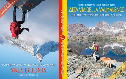 Alta Via Della Valmalenco-Sentiero Roma. 8 giorni tra Disgrazia, Bernina e Scalino; Da Novate a Chiesa attraverso la val Masino - Beno,Luciano Bruseghini,Eliana Canetta - copertina