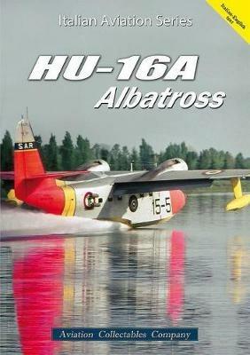 HU-16A Albatross. Ediz. italiana e inglese - Federico Anselmino - copertina