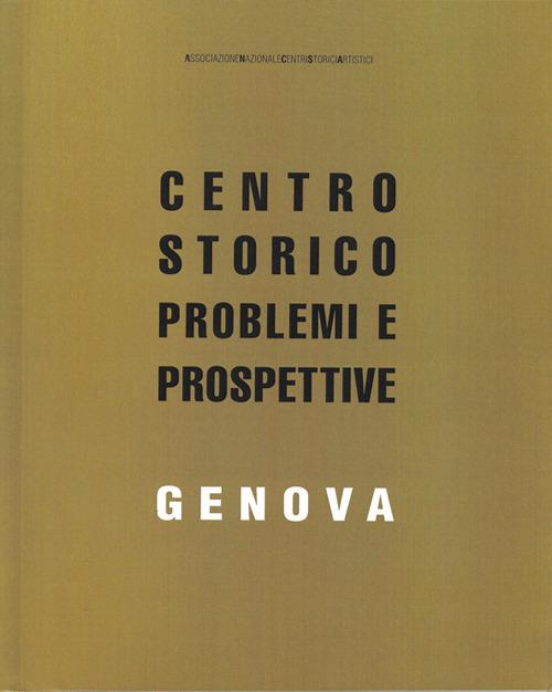 Genova. Centro storico problemi e prospettive - copertina