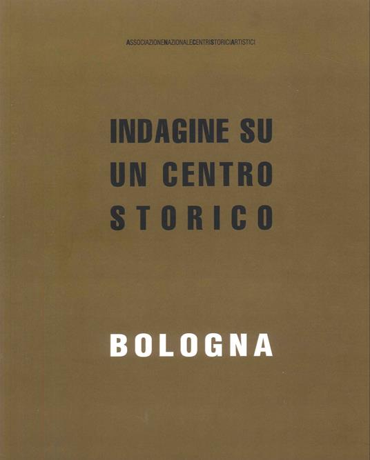 Bologna. Indagine su un centro storico - copertina