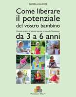 Montessori dai 3 ai 6 Anni (Guida Pratica per Genitori) - Nathalie Petit