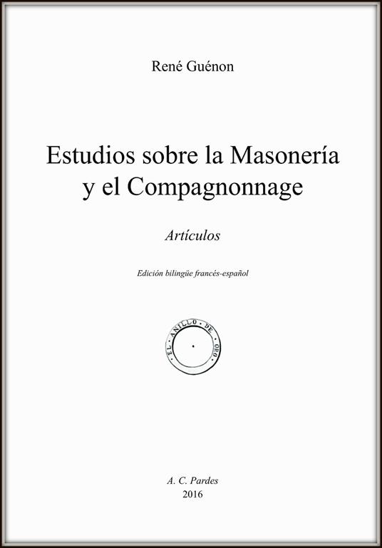 Estudios sobre la masonería y el Compagnonnage. Artículos. Ediz. francese e spagnola - René Guénon - copertina