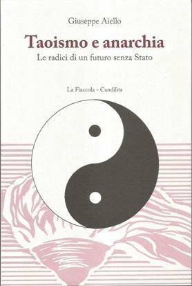 Taoismo e anarchia. Le radici di un futuro senza stato - Giuseppe Aiello - copertina