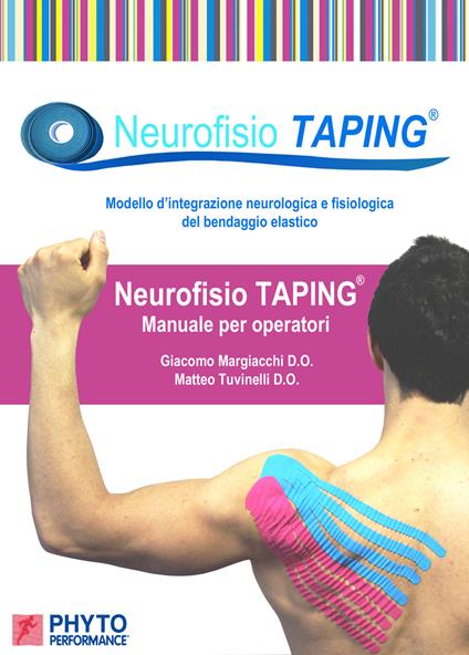 Neurofisio taping. Manuale per operatori - Giacomo Margiacchi,Matteo Tuvinelli - copertina