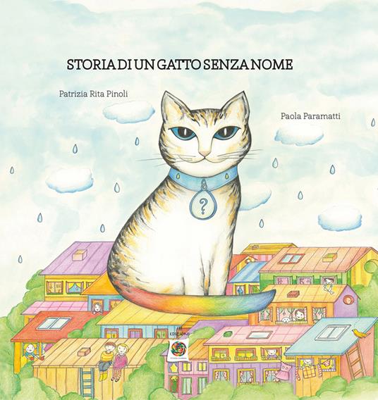 Storia di un gatto senza nome - Patrizia R. Pinoli,Paola Paramatti - copertina