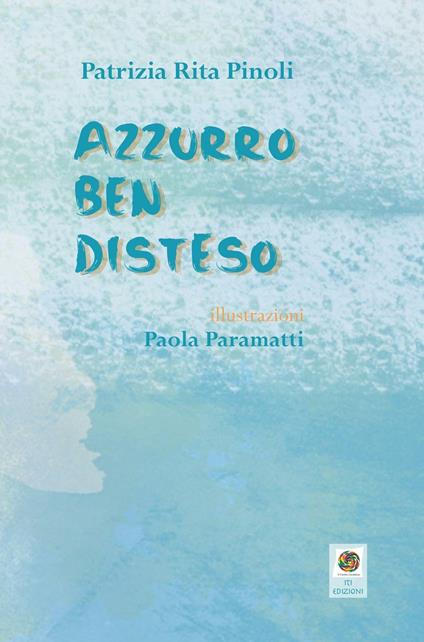 Azzurro ben disteso - Patrizia Rita Pinoli - copertina