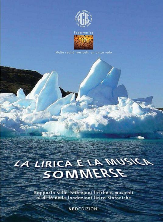 La lirica e la musica sommerse. Rapporto sulle istituzioni liriche e musicali - copertina