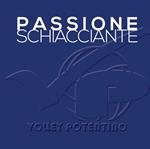 Passione schiacciante. Volley potentino