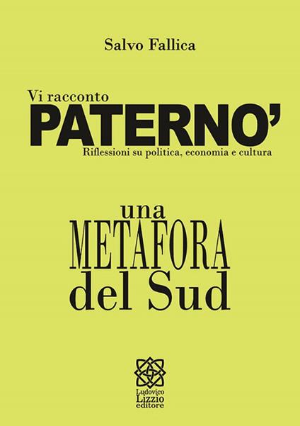 Vi racconto Paternò. Riflessioni su politica, economia e cultura - Salvo Fallica - copertina