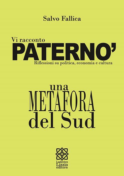 Vi racconto Paternò. Riflessioni su politica, economia e cultura - Salvo Fallica - copertina