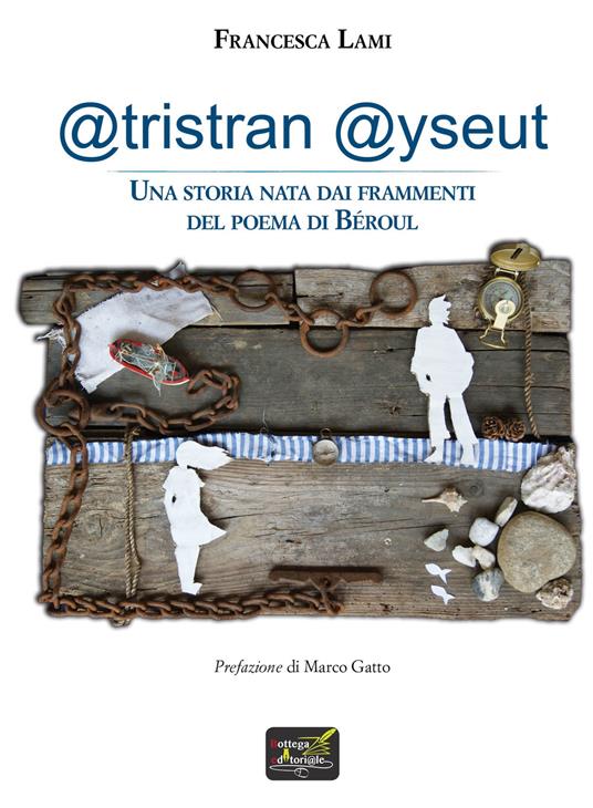 @tristran @yseut. Una storia nata dai frammenti del poema di Béroul - Francesca Lami - copertina
