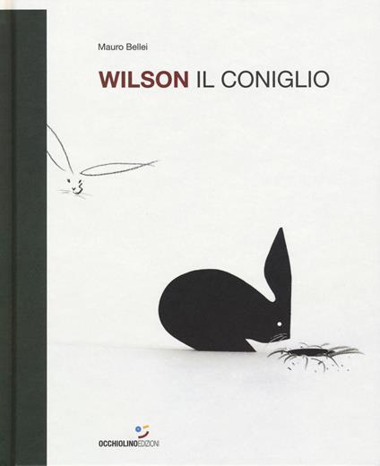 Wilson il coniglio. Ediz. a colori - Mauro Bellei - copertina