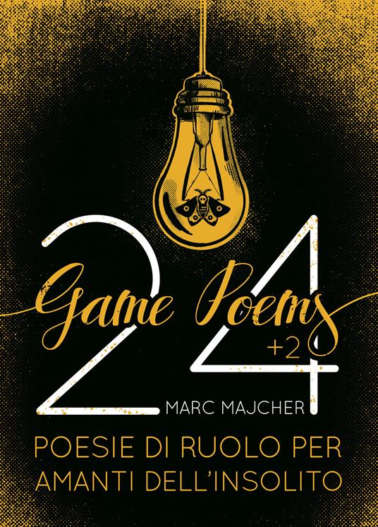 24+2 game poems. Poesie di ruolo per amanti dell'insolito - Marc Majcher,Oscar Biffi,Chiara Locatelli - copertina