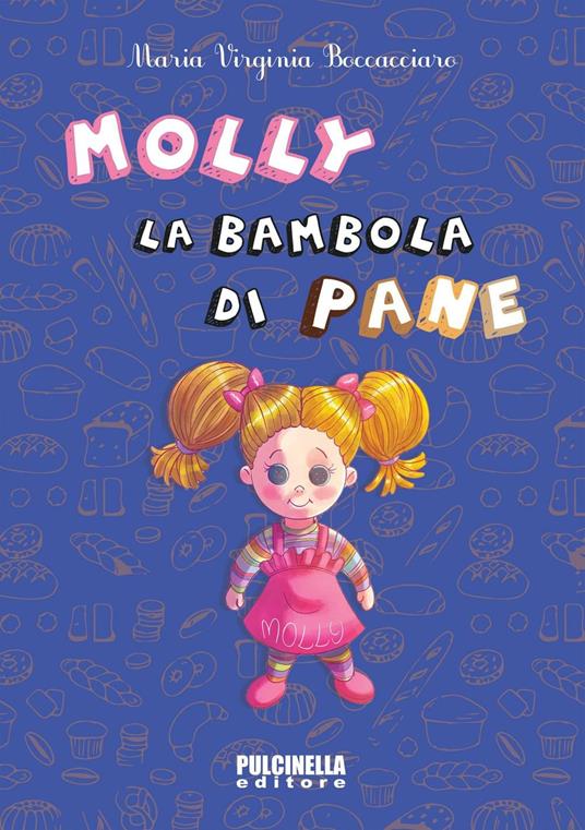 Molly, la bambola di pane. Ediz. illustrata - Maria Virginia Boccacciaro - copertina