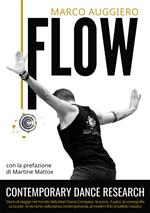 Flow. Contemporary Dance Research. Diario di viaggio nel mondo della Mart Dance Company: la scena, il palco, le coreografie. La scuola, le tecniche: dalla danza contemporanea. al modern fino al balletto classico