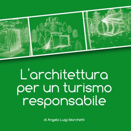 L' architettura per un turismo responsabile - Angelo Luigi Marchetti - copertina