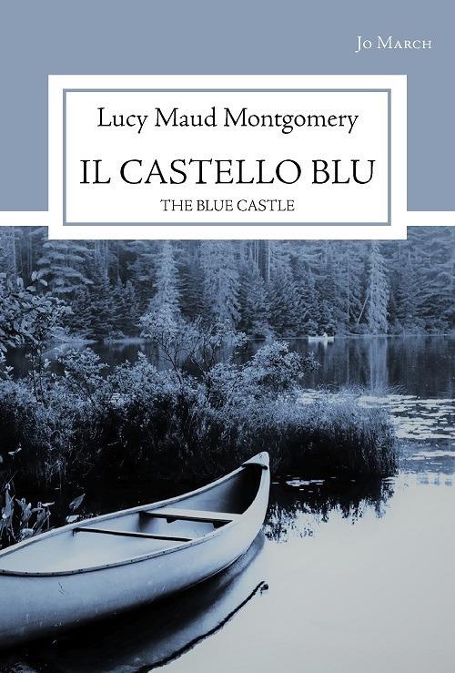 Il castello blu. The blue castle - Lucy Maud Montgomery - copertina