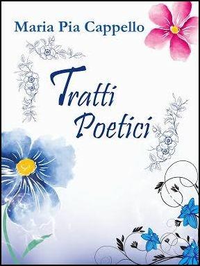 Tratti poetici. Ediz. illustrata - Maria Pia Cappello - copertina