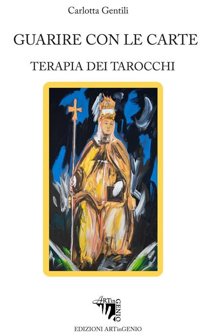 Guarire con le carte. Utilizzare i tarocchi per migliorare la nostra vita -  Carlotta Paz - Libro - Artingenio Francesco Corsi - Dentro il mistero | IBS