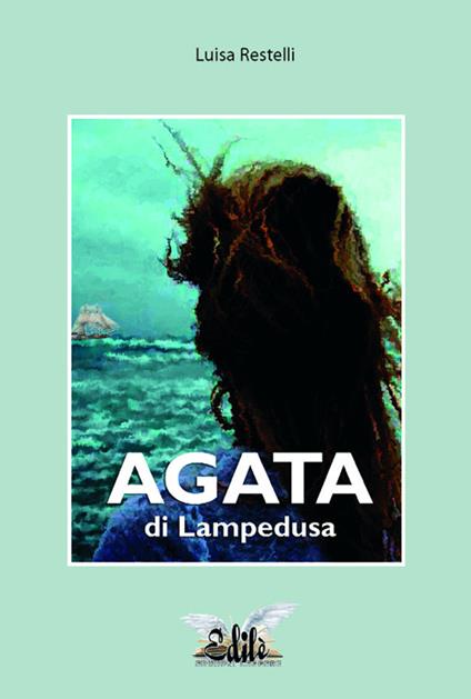 Agata di Lampedusa - Luisa Restelli - copertina