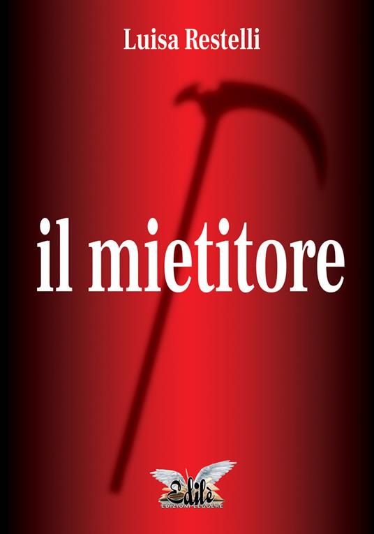 Il mietitore - Luisa Restelli - copertina