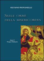 Sulle orme della misericordia. Anno C tempo ordinario