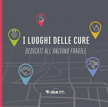 I luoghi delle cure dedicati all'anziano fragile. Ediz. multilingue - copertina