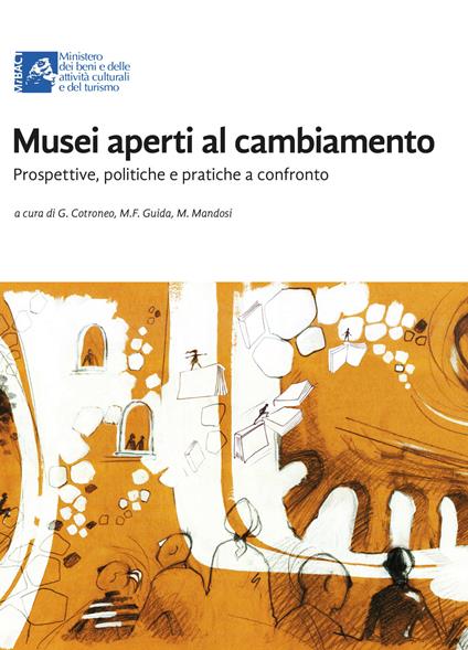 Musei aperti al cambiamento. Prospettive, politiche e pratiche a confronto - copertina