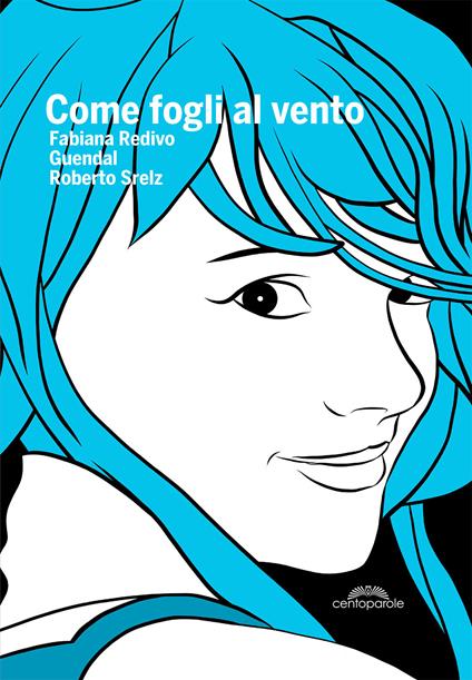 Come fogli al vento - Roberto Srelz,Fabiana Redivo,Guendal - copertina