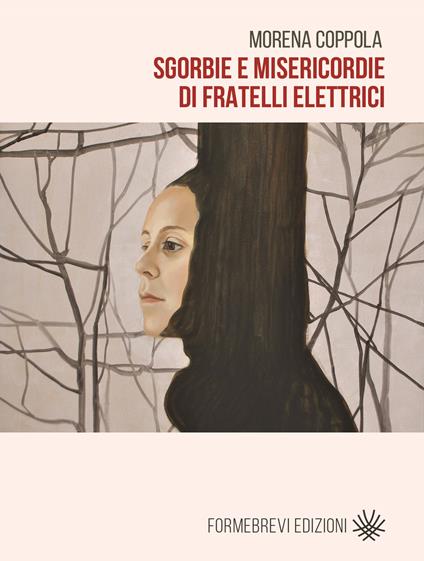 Sgorbie e misericordie di fratelli elettrici - Morena Coppola - copertina