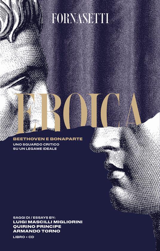 Eroica: Beethoven e Bonaparte. Uno sguardo critico sul legame ideale tra i due personaggi. Ediz. italiana e inglese. Con CD-Audio - copertina