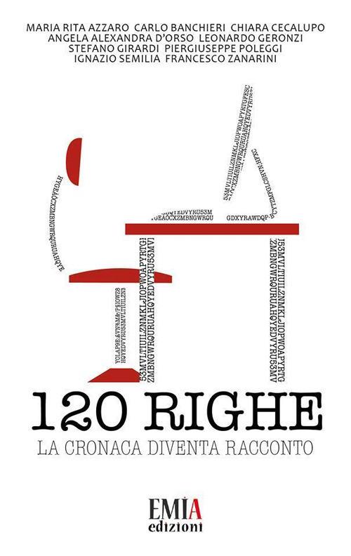 120 righe. La cronaca diventa racconto - copertina